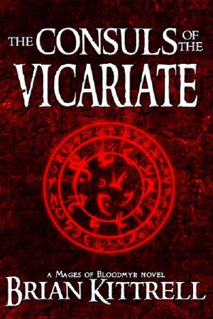 [A Mages of Bloodmyr Novel 02] • The Consuls of the Vicariate